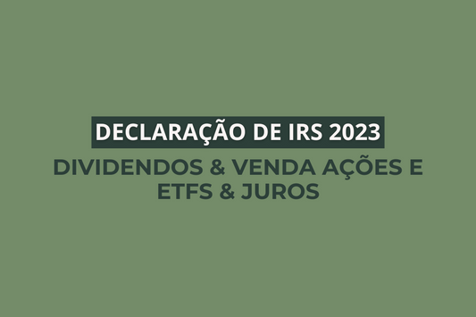 Como declarar Ações/ETFs (dividendos e mais-valias/menos valias) e Juros - Declaração de IRS 2023