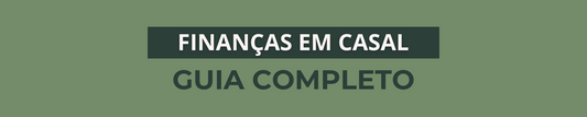 Finanças em Casal: Como Organizar o Dinheiro e Evitar Conflitos