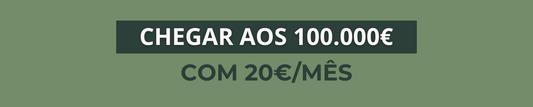 Como chegar aos 100.000€ investindo apenas 20€ por mês?